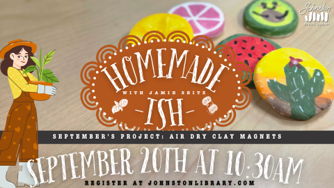 image of air dry clay magnets for homemadeish class with text that says september 20 at 10:30am with a girl in a brown and yellow dress register at johnstonlibrary.com