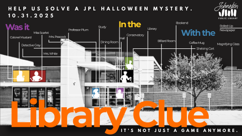 Library Clue. Picture of Johnston Library with silhouetted Clue characters and character names, rooms, and weapons.  