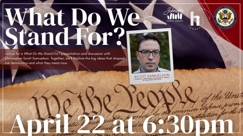 what do we stand for? april 22 at 6:30pm with scott samuelson
